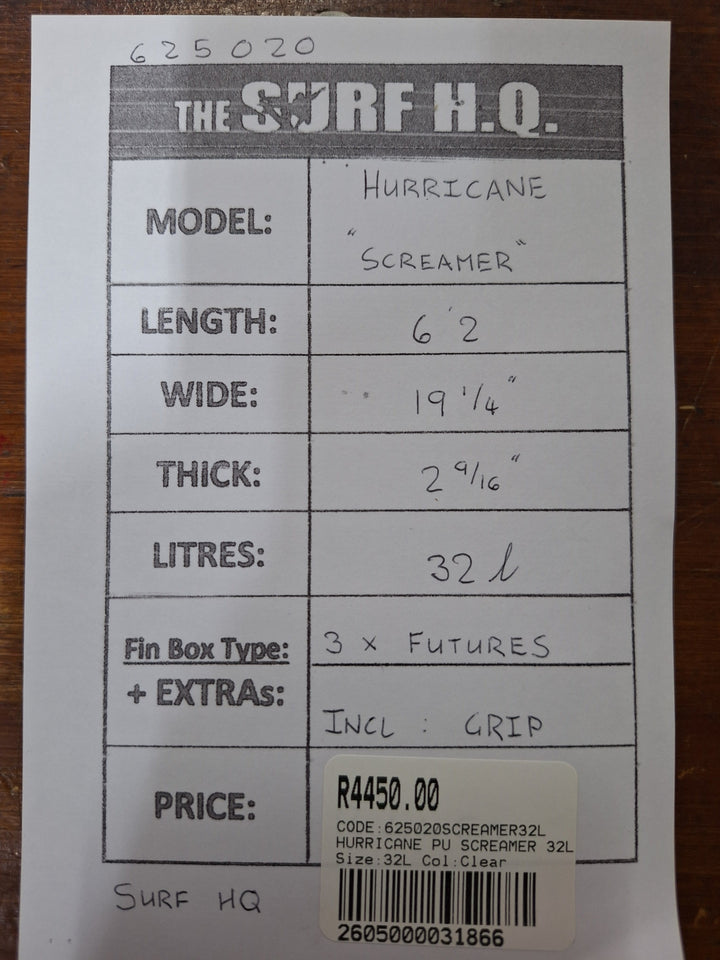 HURRICANE PU SCREAMER 6'2 X 19 1/4" X 2 9/16" = 32L